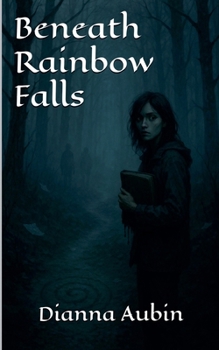 Beneath Rainbow Falls (The Hauntings of the Smoky Mountains)