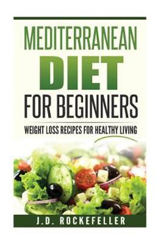 Paperback Mediterranean Diet for Beginners: Weight Loss Recipes for Healthy Living Book