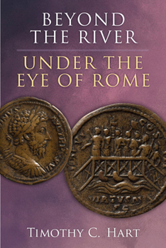 Hardcover Beyond the River, Under the Eye of Rome Book