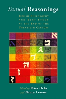 Paperback Textual Reasonings: Jewish Philosophy and Text Study at the End of the Twentieth Century Book