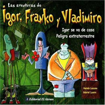 Paperback Igor se va de casa & Peligro extraterrestre / Igor Leaves Home & Danger Extraterrestrial (Las aventuras de Igor, Franko y Vladimiro / The Adventures of Igor, Vladimir and Franko) (Spanish Edition) [Spanish] Book