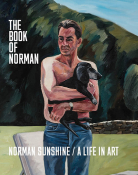 Hardcover The Book of Norman: Norman Sunshine / A Life in Art Book