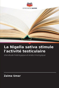 Paperback La Nigella sativa stimule l'activité testiculaire [French] Book