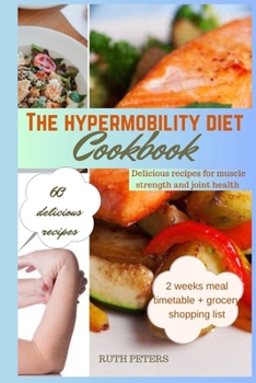 Paperback The Hypermobility Diet Cookbook: Delicious Recipes For Muscle Strength And Joint Health Book