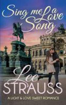 Paperback Sing Me a Love Song: a clean sweet romance Book