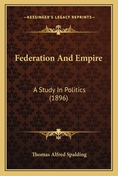 Paperback Federation And Empire: A Study In Politics (1896) Book
