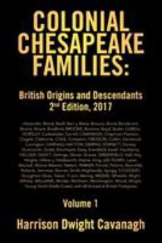 Paperback Colonial Chesapeake Families: British Origins and Descendants 2nd Edition: Volume 1 Book