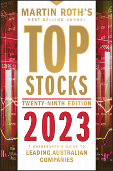 Paperback Top Stocks 2023: A Sharebuyer's Guide to Leading Australian Companies Book