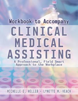 Paperback Workbook for Heller/Veach's Clinical Medical Assisting: A Professional, Field-Smart Approach to the Workplace Book