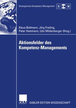 Paperback Aktionsfelder Des Kompetenz-Managements: Ergebnisse Des II. Symposiums Strategisches Kompetenz-Management [German] Book