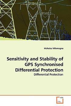 Paperback Sensitivity and Stability of GPS Synchronised Differential Protection Book