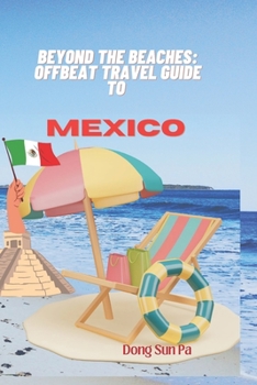 Paperback Beyond the Beaches: Offbeat Travel Guide to Mexico. Book