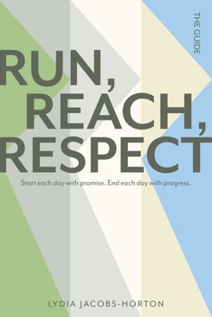 Paperback Run, Reach, Respect: Start each day with promise. End each day with progress. Book