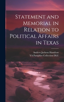 Hardcover Statement and Memorial in Relation to Political Affairs in Texas Book