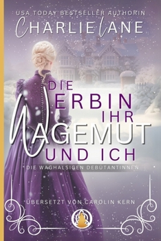 Paperback Die Erbin, ihr Wagemut und ich: Weihnachtsnovelle [German] Book