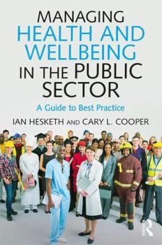 Paperback Managing Health and Wellbeing in the Public Sector: A Guide to Best Practice Book