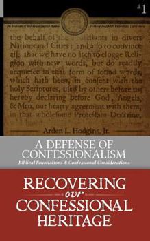 Paperback A Defense of Confessionalism: Biblical Foundations & Confessional Considerations Book