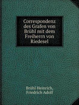 Paperback Correspondenz des Grafen von Br?hl mit dem Freiherrn von Riedesel [German] Book