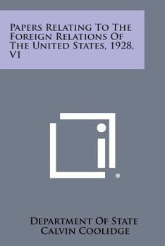 Paperback Papers Relating to the Foreign Relations of the United States, 1928, V1 Book