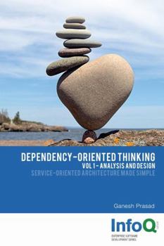 Paperback Dependency-Oriented Thinking: Volume 1 - Analysis and Design Book