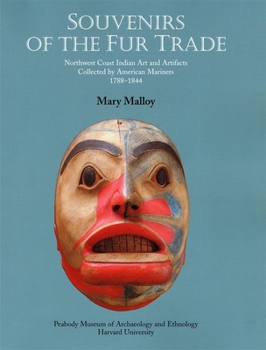 Paperback Souvenirs of the Fur Trade: Northwest Coast Indian Art and Artifacts Collected by American Mariners, 1788-1844 Book