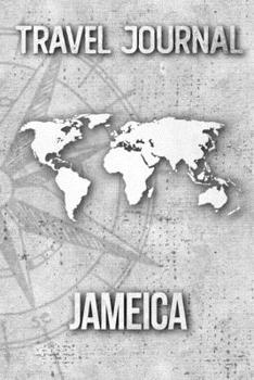 Travel Journal Jameica: Travel Diary and Planner | Journal, Notebook, Book, Journey | Writing Logbook | 120 Pages 6x9 | Gift For Backpacker