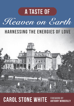 Hardcover A Taste of Heaven on Earth: Harnessing the Energies of Love Book