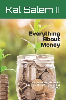Paperback Everything About Money: Graduate the Financial Literacy Class They Left Out of School Book