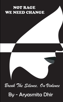 Paperback Not Rage, We Need Change: Break The Silence, On Violence Book