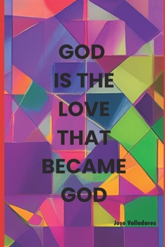 Paperback God is the Love that became God Book