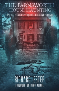 Paperback The Farnsworth House Haunting: On the Gettysburg Ghost Trail Book