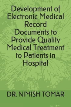Paperback Development of Electronic Medical Record Documents to Provide Quality Medical Treatment to Patients in Hospital Book