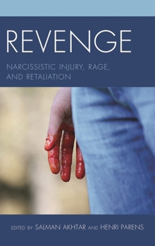 Hardcover Revenge: Narcissistic Injury, Rage, and Retaliation Book