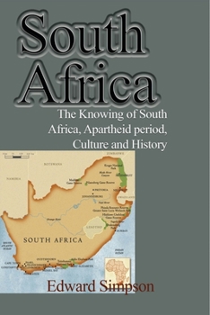 Paperback South Africa: The Knowing of South Africa, Apartheid period, Culture and History Book