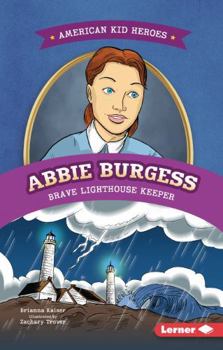 Abbie Burgess, Brave Lighthouse Keeper (American Kid Heroes)