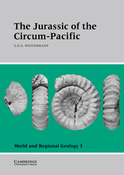 The Jurassic of the Circum-Pacific - Book  of the World and Regional Geology