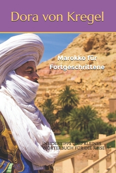 Paperback Marokko für Fortgeschrittene: Insidertipps und kleines Wörterbuch für die Reise [German] Book