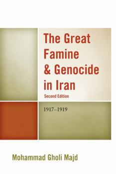Paperback The Great Famine & Genocide in Iran: 1917-1919 Book
