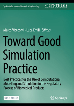 Paperback Toward Good Simulation Practice: Best Practices for the Use of Computational Modelling and Simulation in the Regulatory Process of Biomedical Products Book