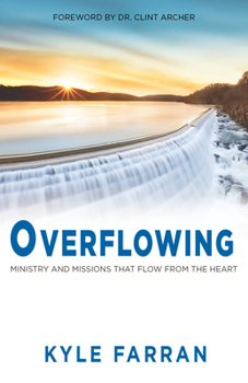 Paperback Overflowing: Ministry and Missions That Flow from the Heart Book