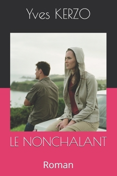 Paperback Le Nonchalant: Roman [French] Book