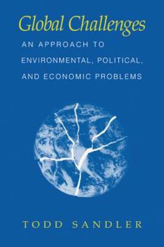 Paperback Global Challenges: An Approach to Environmental, Political, and Economic Problems Book