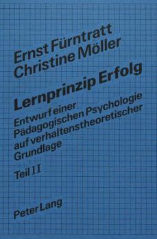 Lernprinzip Erfolg: Entwurf Einer Paedagogischen Psychologie Auf Verhaltenstheoretischer Grundlage- Teil II: Soziale, Lernerische Und Lehr-Kompetenz