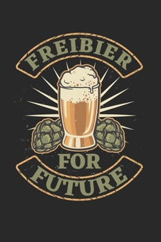 Freibier for Future: Notebook Notizbuch Blanko Blank Leere Seiten A5 I Tagebuch I Bier I Bierliebhaber I Biertrinker I Freibier I Gorilla I Affe (German Edition)