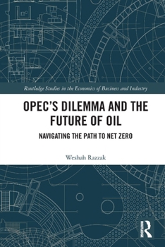 Paperback OPEC's Dilemma and the Future of Oil: Navigating the Path to Net Zero Book