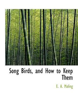 Paperback Song Birds, and How to Keep Them Book