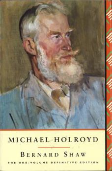 Bernard Shaw: The One-Volume Definitive Edition