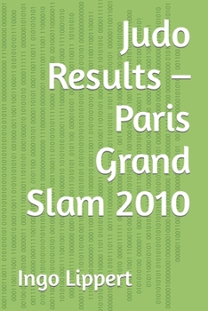 Paperback Judo Results - Paris Grand Slam 2010 Book
