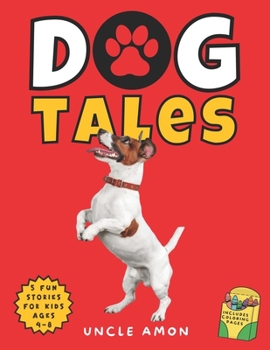 Paperback Dog Tales: Heartwarming Canine Adventures for Kids Includes Dog Coloring Pages for Kids Book