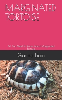 Paperback Marginated Tortoise: All You Need To Know About Marginated Tortoise. Book